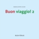 Buon Viaggio! 2 - Cd